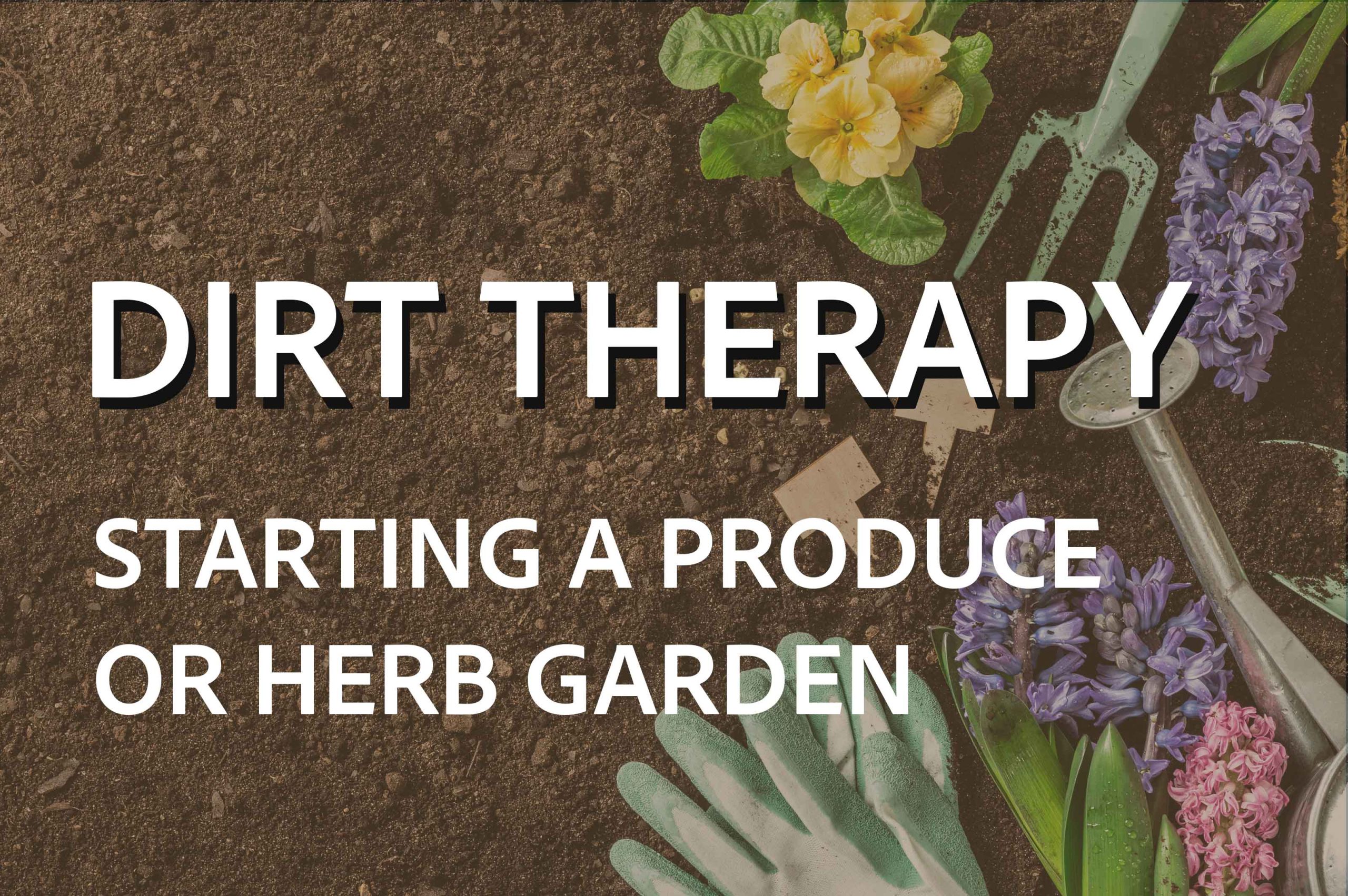 Cover photo for the Starting a Produce or Herb Garden post. The title text sits above a picture of some flowers and garden tools in the soil.