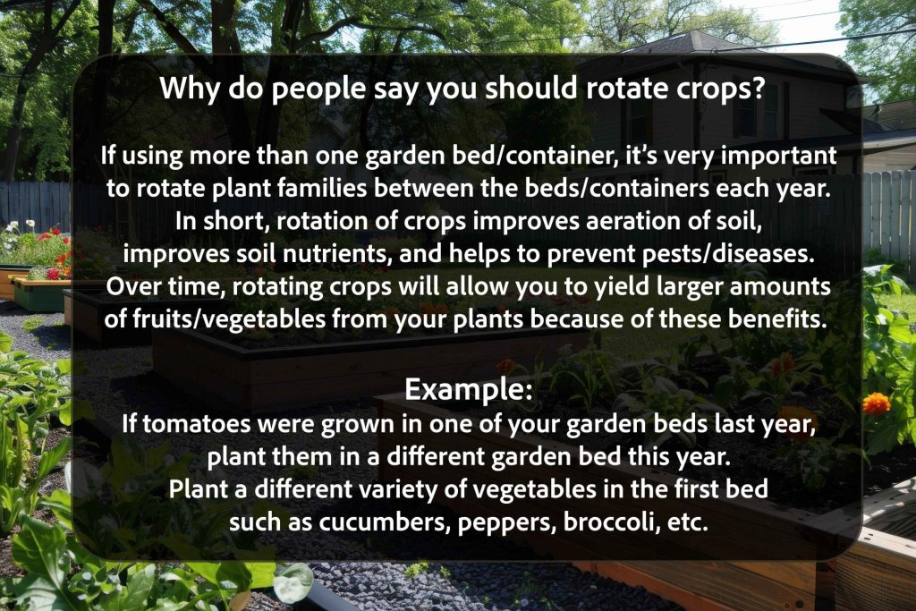 Graphic that describes the benefits of crop rotation when working in an existing produce or herb garden. The benefits include: Rotation of crops improves aeration of soil, improves soil nutrients, and helps to prevent pests/diseases. Over time, rotating crops will allow you to yield larger amounts of fruits/vegetables from your plants because of these benefits.