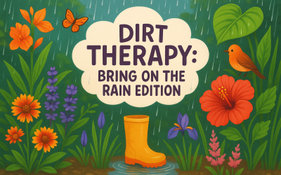 Dirt Therapy: Bring on the Rain